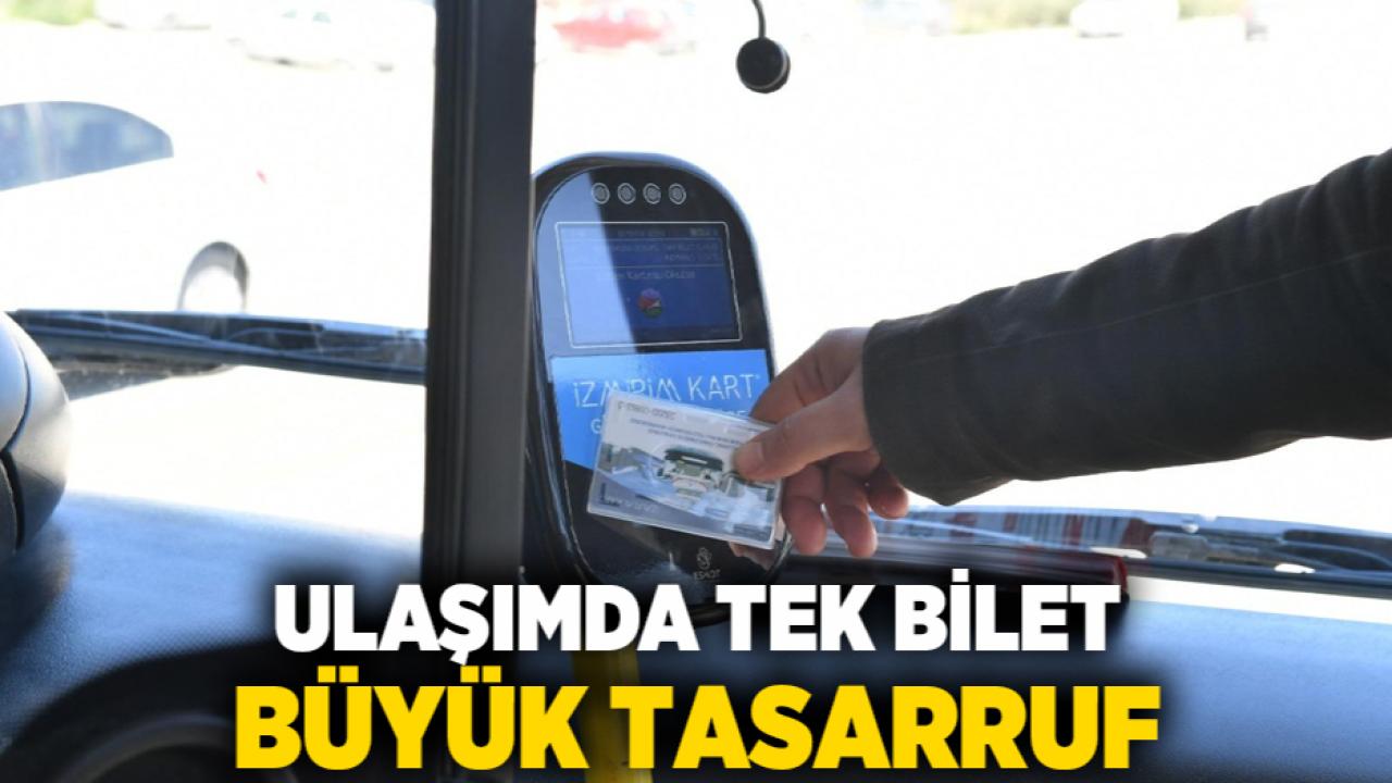 Ulaşımda tek bilet, büyük tasarruf