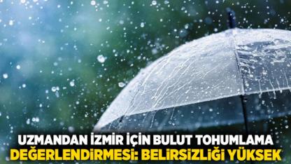 Uzmandan İzmir İçin Bulut Tohumlama Değerlendirmesi: Belirsizliği Yüksek