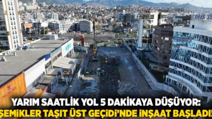 Yarım saatlik yol 5 dakikaya düşüyor: Şemikler Taşıt Üst Geçidi’nde inşaat başladı!