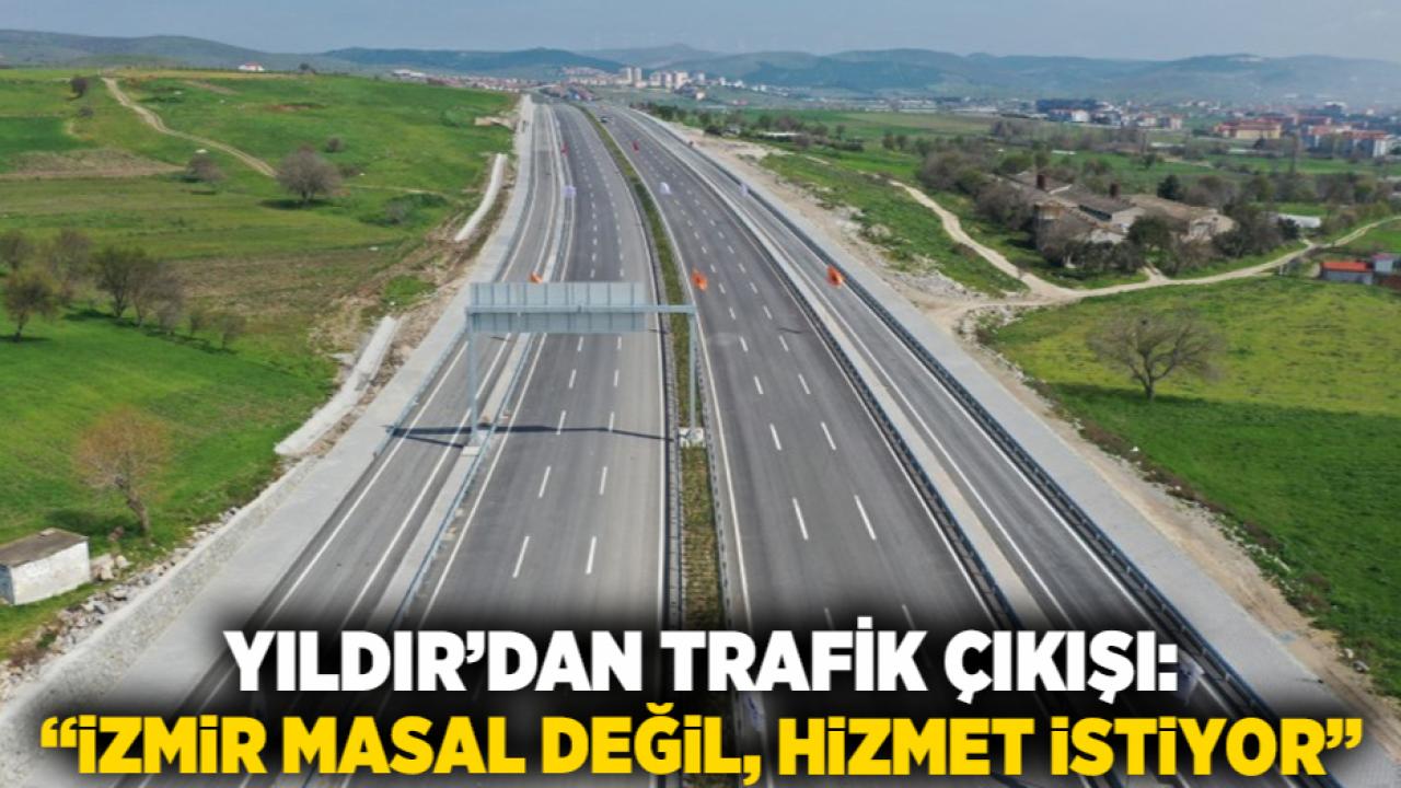 Yıldır’dan Trafik Çıkışı: “İzmir Masal Değil, Hizmet İstiyor”